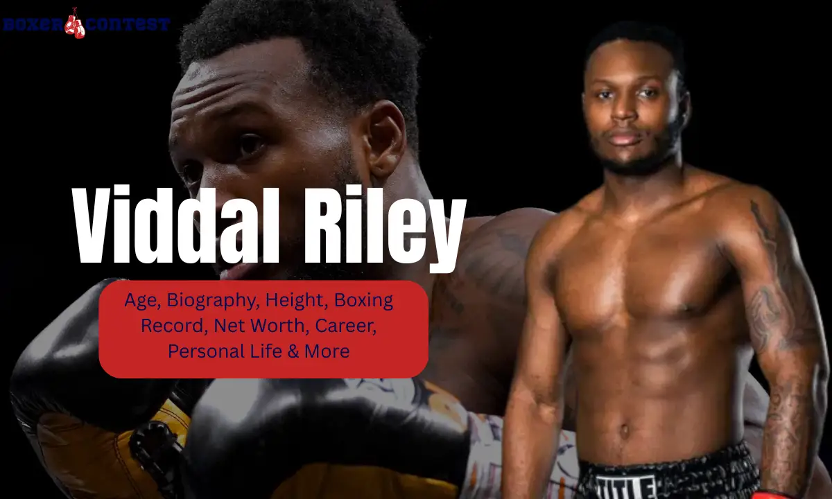 Ridel Riley Boxer Viddal Riley Age, Biography, Height, Boxing Record, Net Worth, Career ...