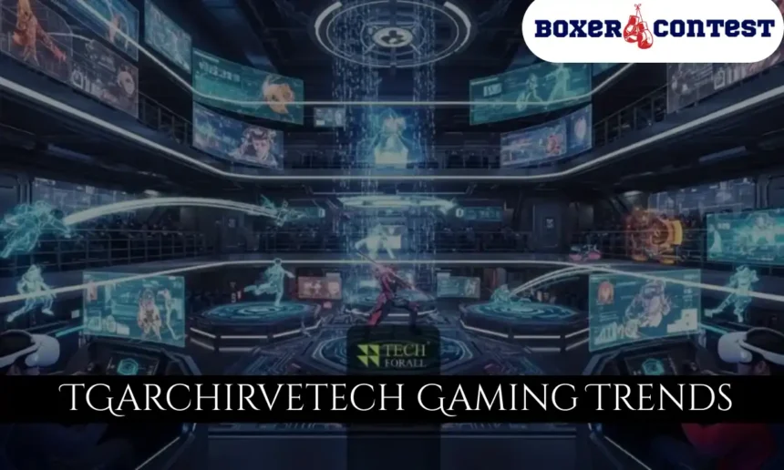 TGarchirvetech Gaming Trends