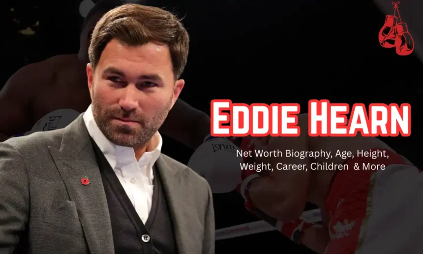 Eddie Hearn Net Worth