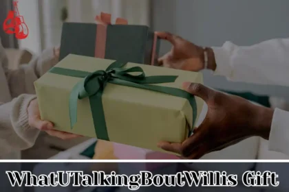 whatutalkingboutwillis gift